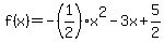 f%28x%29=-%281%2F2%29x%5E2-3x%2B5%2F2