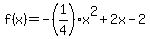 f%28x%29=-%281%2F4%29x%5E2%2B2x-2