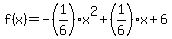 f%28x%29=-%281%2F6%29x%5E2%2B%281%2F6%29x%2B6