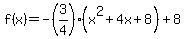 f%28x%29=-%283%2F4%29%28x%5E2%2B4x%2B8%29%2B8