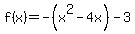 f%28x%29=-%28x%5E2-4x%29-3