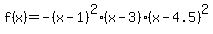 f%28x%29=-%28x-1%29%5E2%28x-3%29%28x-4.5%29%5E2