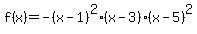 f%28x%29=-%28x-1%29%5E2%28x-3%29%28x-5%29%5E2