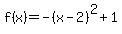 f%28x%29=-%28x-2%29%5E2%2B1