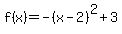 f%28x%29=-%28x-2%29%5E2%2B3