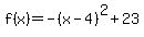 f%28x%29=-%28x-4%29%5E2%2B23