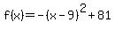 f%28x%29=-%28x-9%29%5E2%2B81