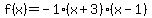 f%28x%29=-1%28x%2B3%29%28x-1%29