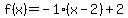 f%28x%29=-1%28x-2%29%2B2