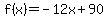 f%28x%29=-12x%2B90