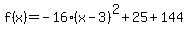 f%28x%29=-16%28x-3%29%5E2%2B25%2B144%29