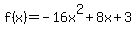 f%28x%29=-16x%5E2%2B8x%2B3