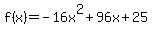 f%28x%29=-16x%5E2%2B96x%2B25