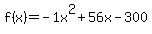 f%28x%29=-1x%5E2%2B56x-300