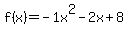 f%28x%29=-1x%5E2-2x%2B8