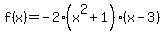 f%28x%29=-2%28x%5E2%2B1%29%28x-3%29
