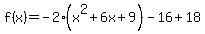 f%28x%29=-2%28x%5E2%2B6x%2B9%29-16%2B18