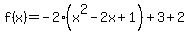 f%28x%29=-2%28x%5E2-2x%2B1%29%2B3%2B2