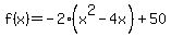 f%28x%29=-2%28x%5E2-4x%29%2B50