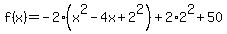 f%28x%29=-2%28x%5E2-4x%2B2%5E2%29%2B2%2A2%5E2%2B50
