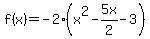 f%28x%29=-2%28x%5E2-5x%2F2-3%29