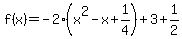 f%28x%29=-2%28x%5E2-x%2B1%2F4%29%2B3%2B1%2F2