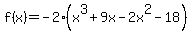 f%28x%29=-2%28x%5E3%2B9x-2x%5E2-18%29
