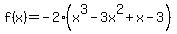f%28x%29=-2%28x%5E3-3x%5E2%2Bx-3%29