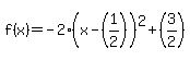 f%28x%29=-2%28x-%281%2F2%29%29%5E2%2B%283%2F2%29