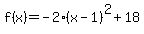 f%28x%29=-2%28x-1%29%5E2%2B18