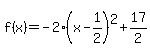 f%28x%29=-2%28x-1%2F2%29%5E2%2B17%2F2