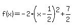 f%28x%29=-2%28x-1%2F2%29%5E2%2B7%2F2