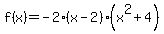 f%28x%29=-2%28x-2%29%28x%5E2%2B4%29