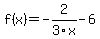 f%28x%29=-2%2F3x-6
