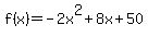 f%28x%29=-2x%5E2%2B8x%2B50