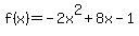 f%28x%29=-2x%5E2%2B8x-1
