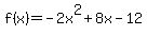 f%28x%29=-2x%5E2%2B8x-12