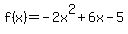 f%28x%29=-2x%5E2+%2B+6x+-+5