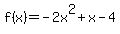 f%28x%29=-2x%5E2+%2B+x+-4