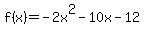 f%28x%29=-2x%5E2-10x-12