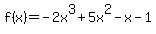 f%28x%29=-2x%5E3%2B5x%5E2-x-1