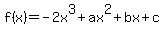 f%28x%29=-2x%5E3%2Bax%5E2%2Bbx%2Bc