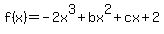 f%28x%29=-2x%5E3%2Bbx%5E2%2Bcx%2B2