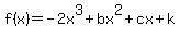 f%28x%29=-2x%5E3%2Bbx%5E2%2Bcx%2Bk