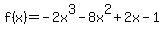f%28x%29=-2x%5E3-8x%5E2%2B2x-1