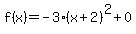 f%28x%29=-3%28x%2B2%29%5E2%2B0