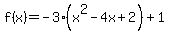 f%28x%29=-3%28x%5E2-4x%2B2%29%2B1