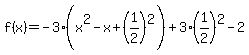f%28x%29=-3%28x%5E2-x%2B%281%2F2%29%5E2%29%2B3%281%2F2%29%5E2-2