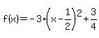 f%28x%29=-3%28x-1%2F2%29%5E2%2B3%2F4%29-2