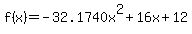f%28x%29=-32.1740x%5E2%2B16x%2B12